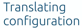Translating configuration